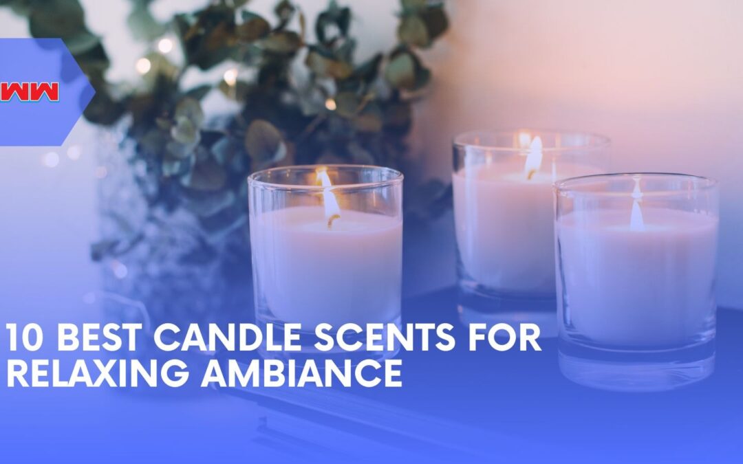 The 10 Best Candle Scents for Every Room and Mood