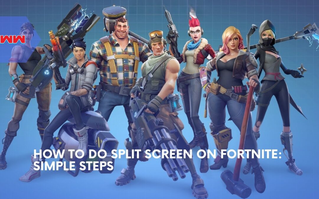 Step-by-Step Tutorial: How to Do Split Screen on Fortnite