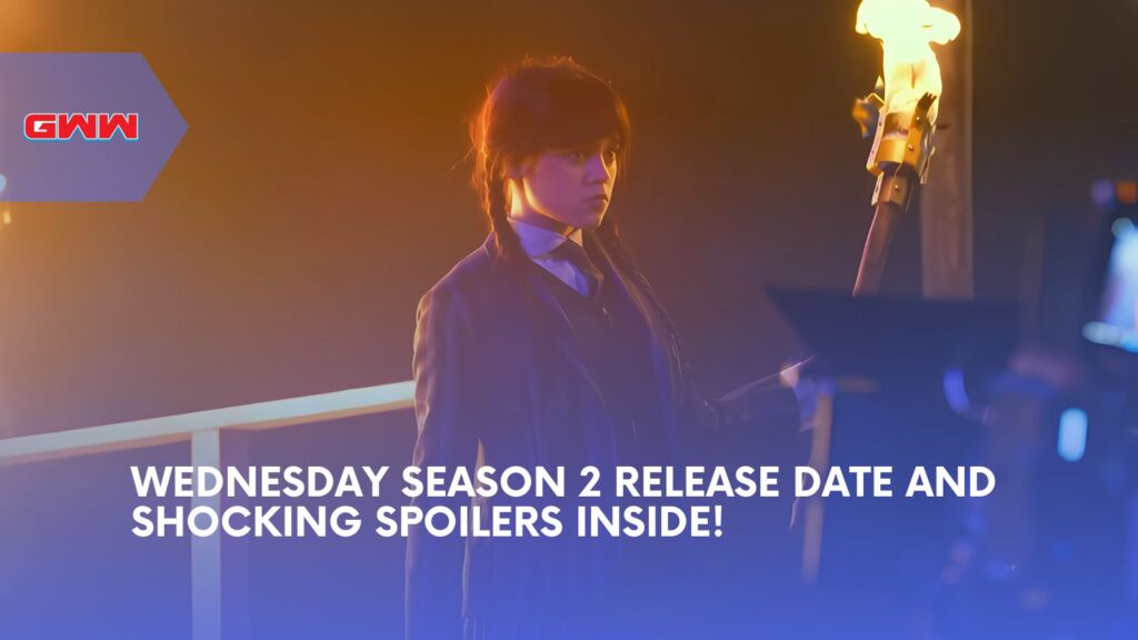 Wednesday Season 2 Release Date and Shocking Spoilers Inside!