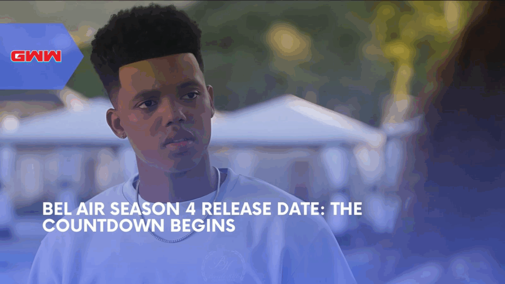 Bel Air Season 4 Release Date: The Countdown Begins