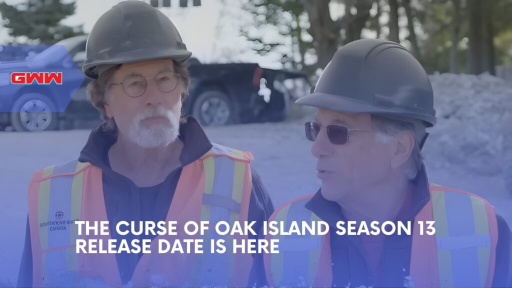 The Curse of Oak Island Season 13: Release Date Is Here