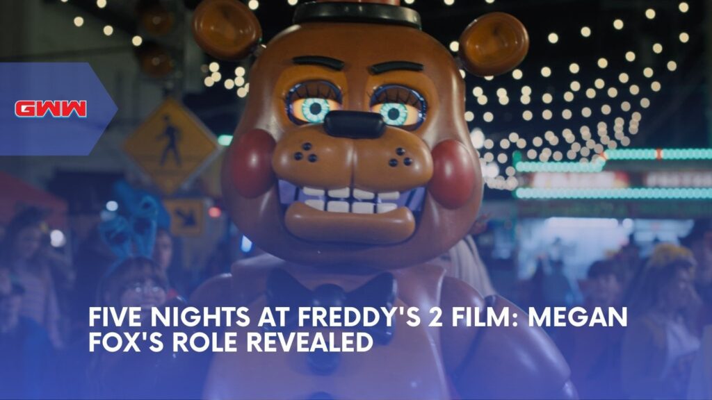 Five Nights at Freddy's 2 Film: Megan Fox's Role Revealed