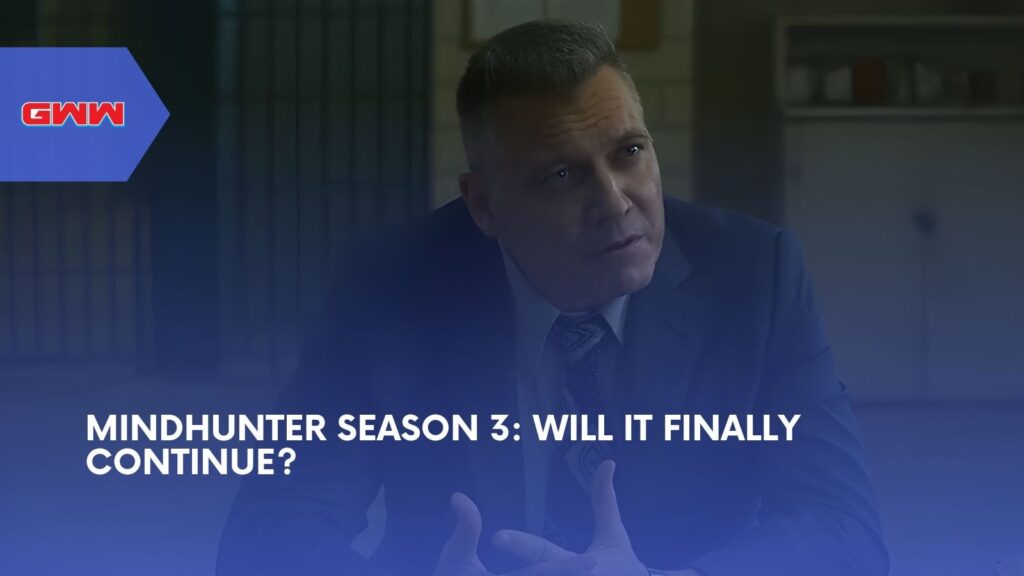 Mindhunter Season 3: Will It Finally Continue?