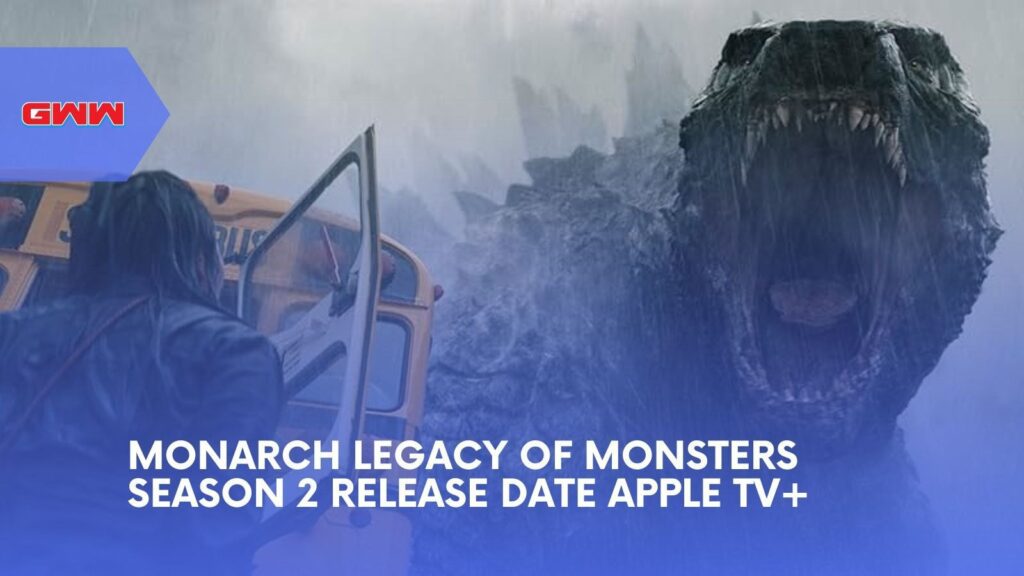 Monarch Legacy of Monsters Season 2 Release Date Apple TV+