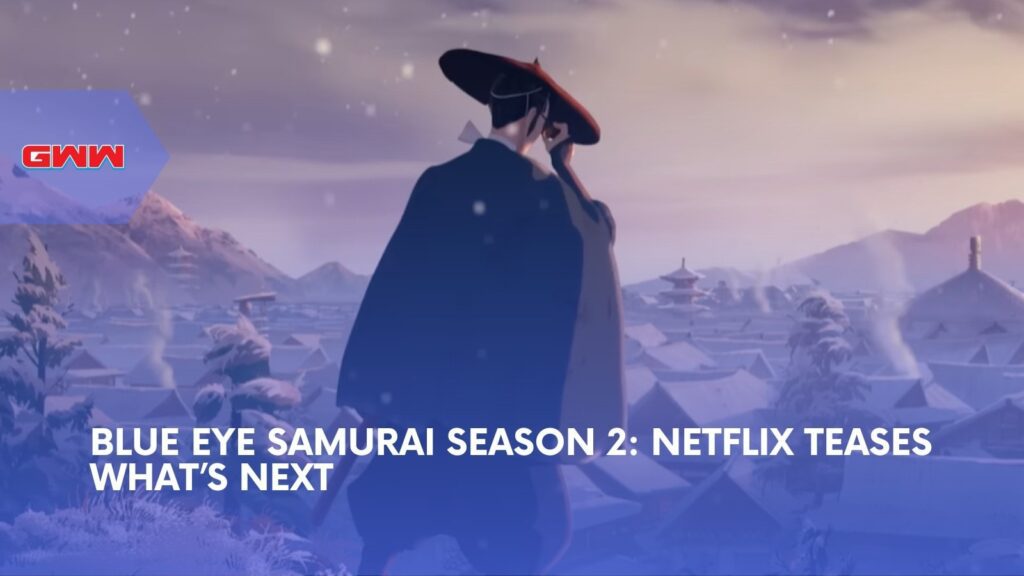 Blue Eye Samurai Season 2: Netflix Teases What’s Next