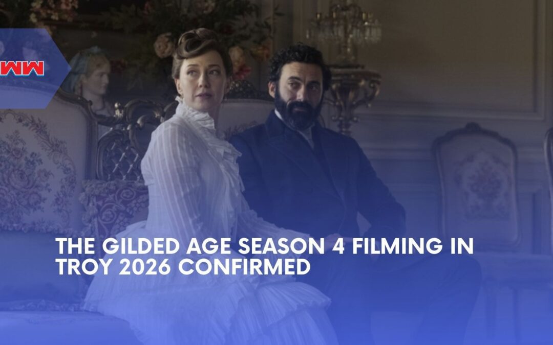 Filming for The Gilded Age Season 4 Returns to Troy in 2026