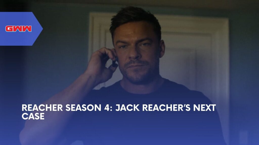 Reacher Season 4: Jack Reacher&rsquo;s Next Case