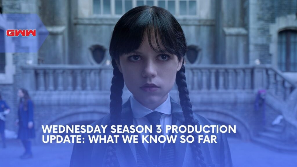 Wednesday Season 3 Production Update: What We Know So Far