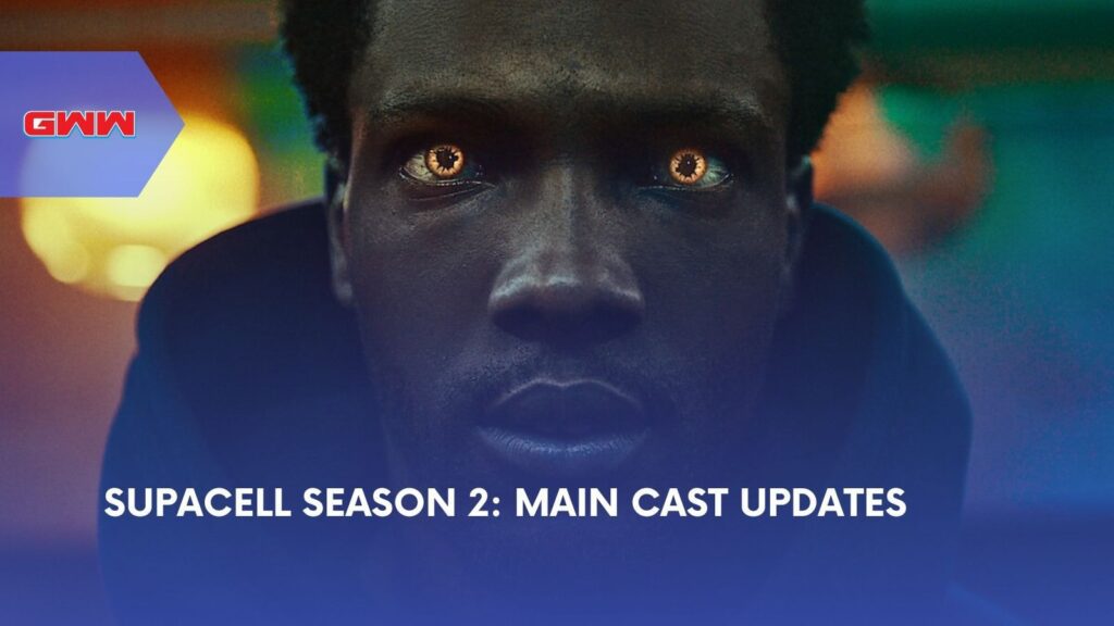 Supacell Season 2: Main Cast Updates