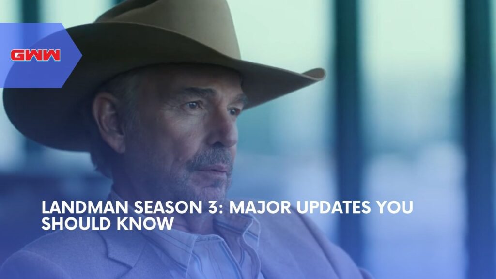 Landman Season 3: Major Updates You Should Know