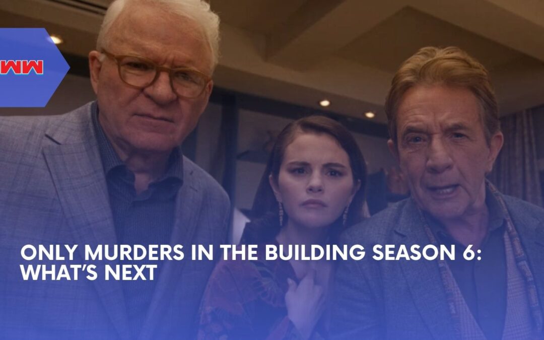 Only Murders in the Building Season 6: Officially Confirmed by Hulu