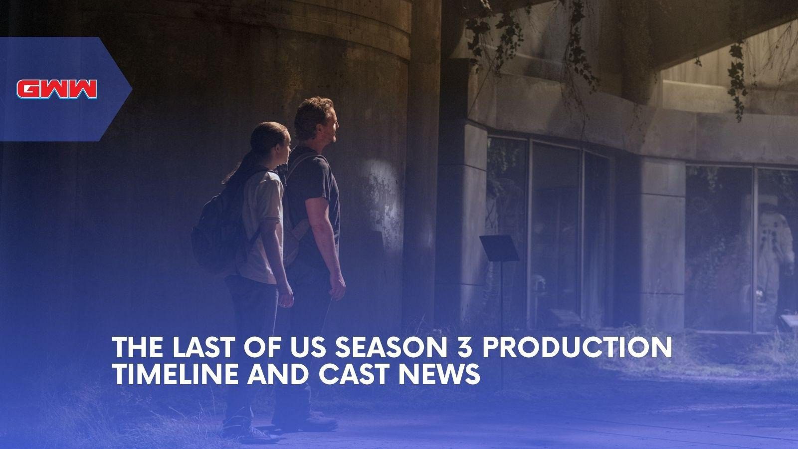 The Last of Us Season 3 Filming Starts in 2026 as Cast Changes Emerge
