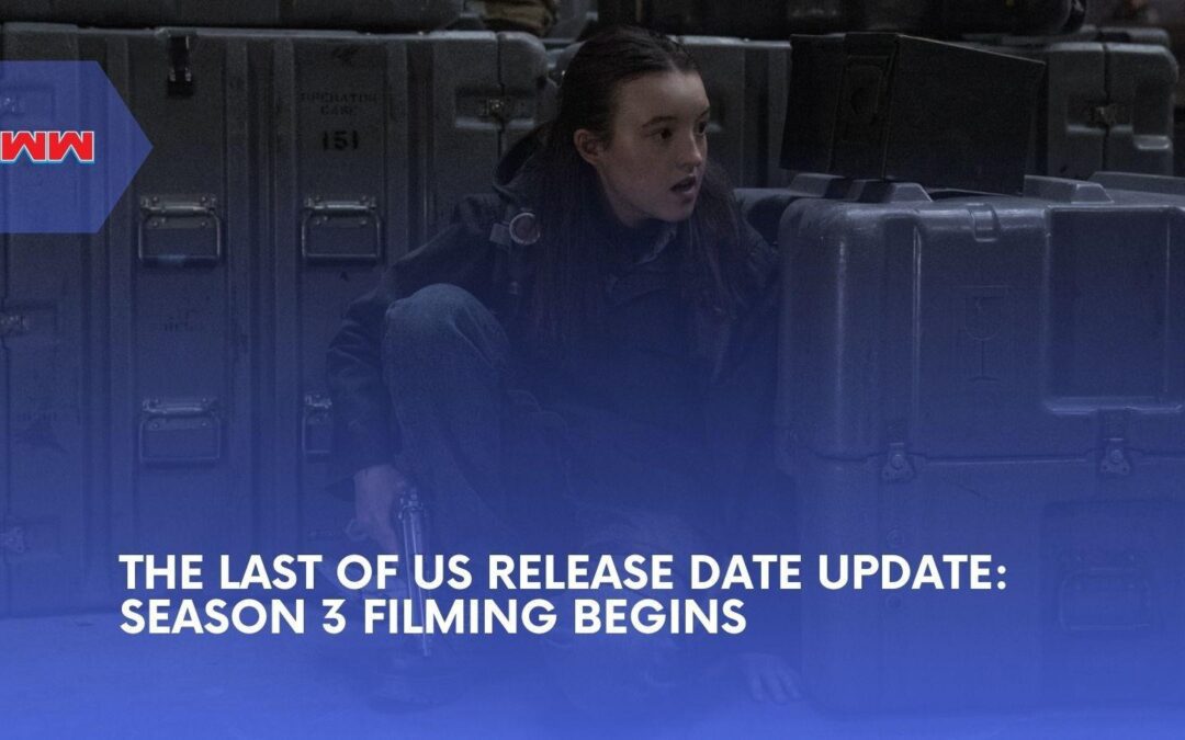 The Last of Us Season 3 Filming Begins as HBO Eyes 2027 Release
