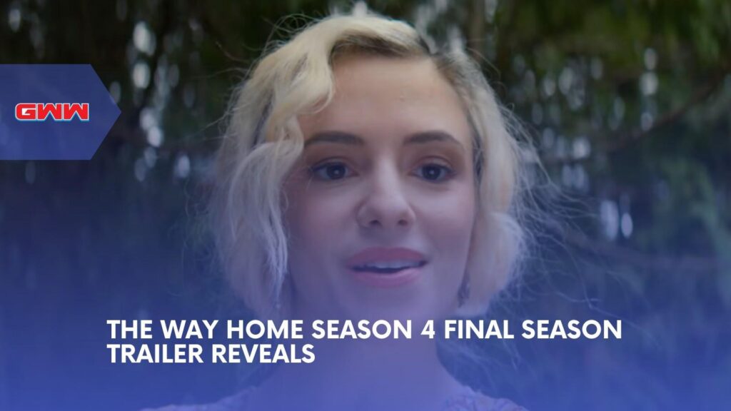 The Way Home Season 4 Trailer Reveals Final Season Mystery