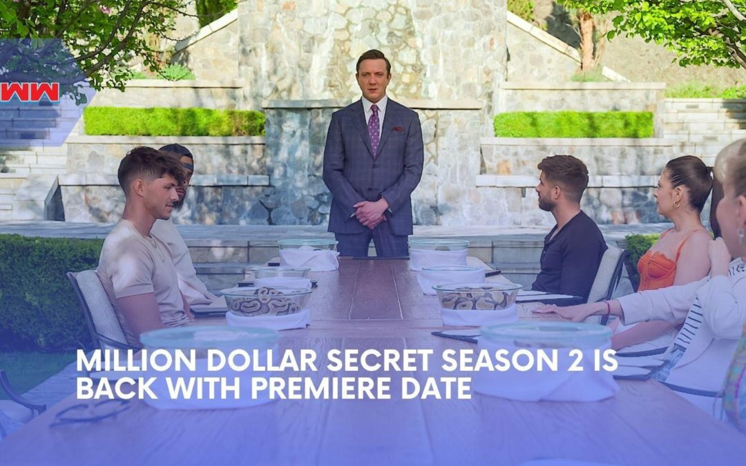 Million Dollar Secret Season 2 Reveals Premiere Date And Episode Plan