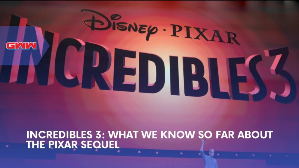 Incredibles 3: What We Know So Far About The Pixar Sequel