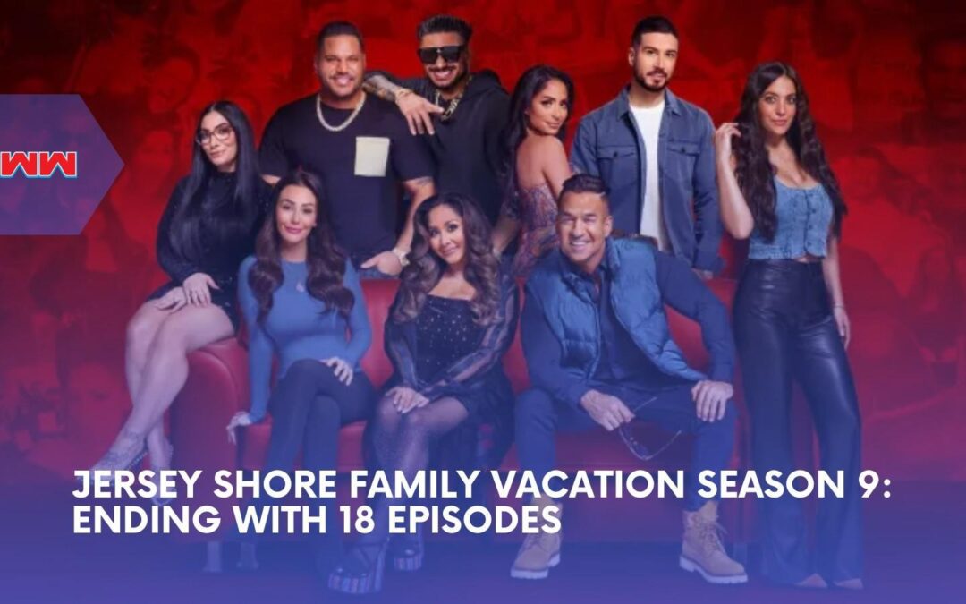 Jersey Shore Family Vacation Sets Final Season Date for One Last Wild Ride