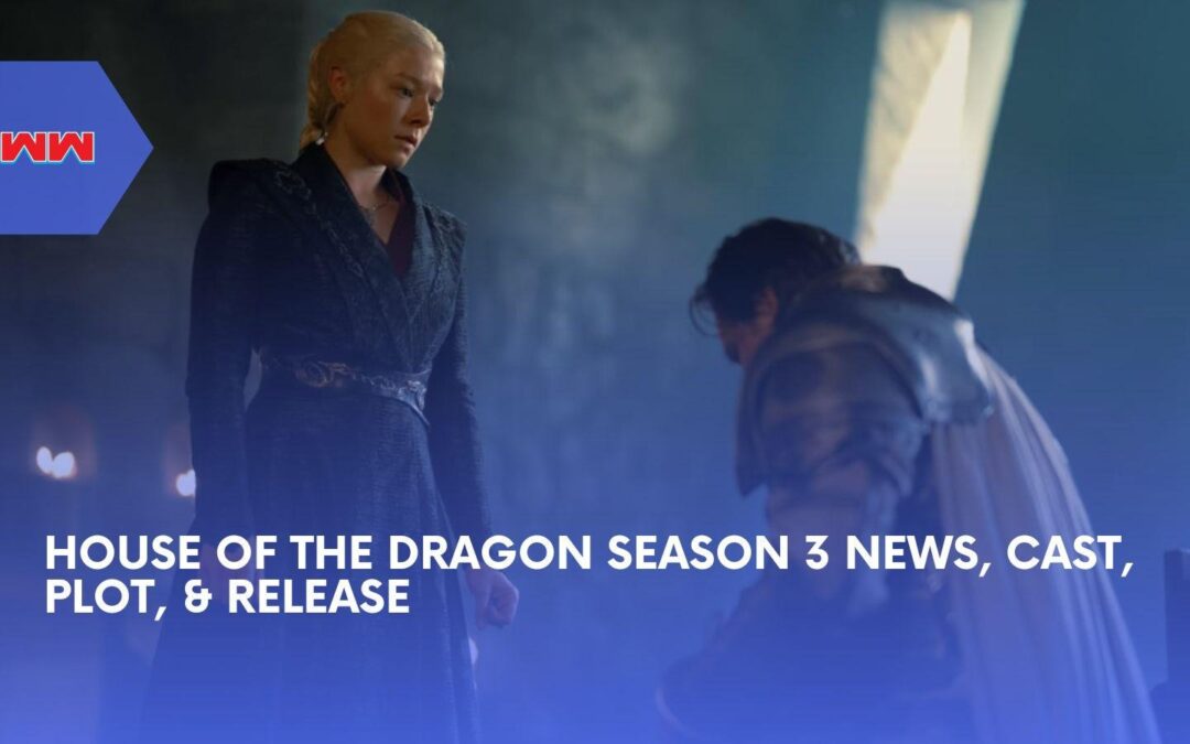 House of the Dragon Season 3 Wraps Filming as the War Gets Bigger