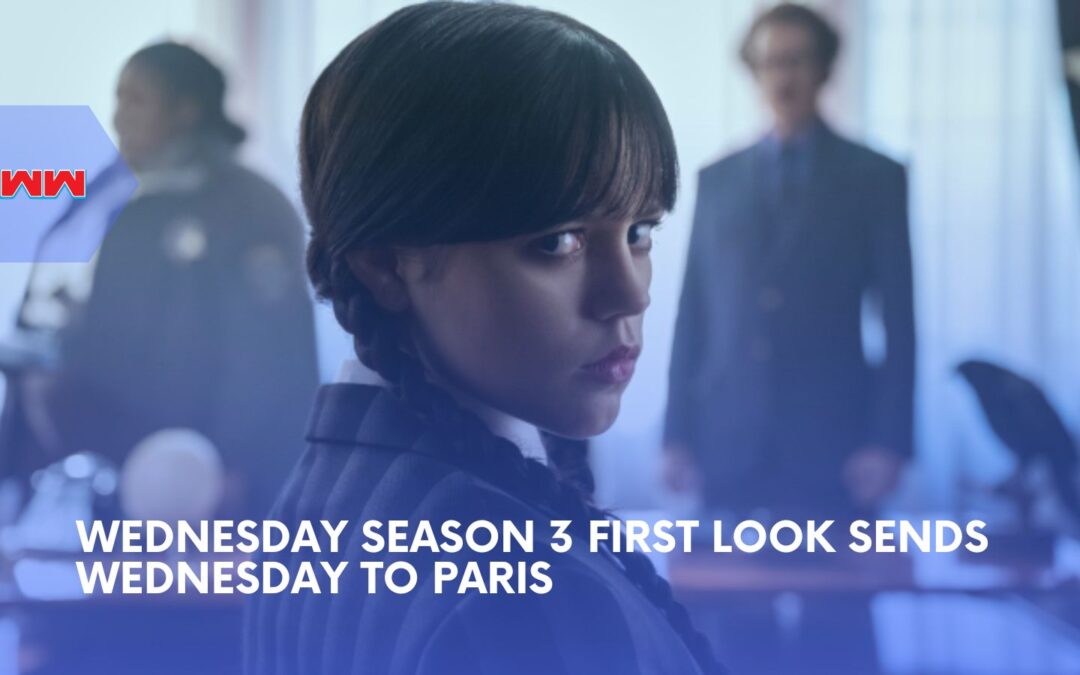 Wednesday Season 3 First Look Sends Jenna Ortega to Paris