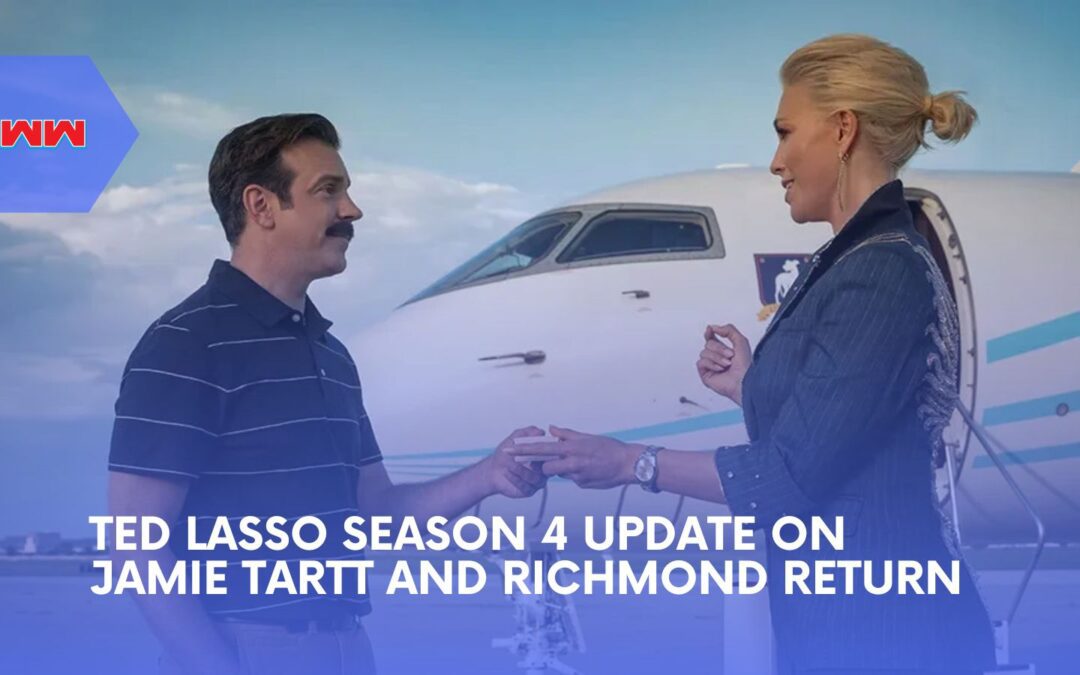Ted Lasso Season 4 Sets a New Richmond Chapter as Jamie Tartt Rumors Swirl