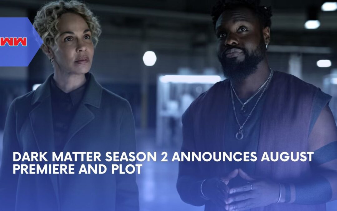 Dark Matter Season 2 Sets August Premiere With a Story the Book Never Told