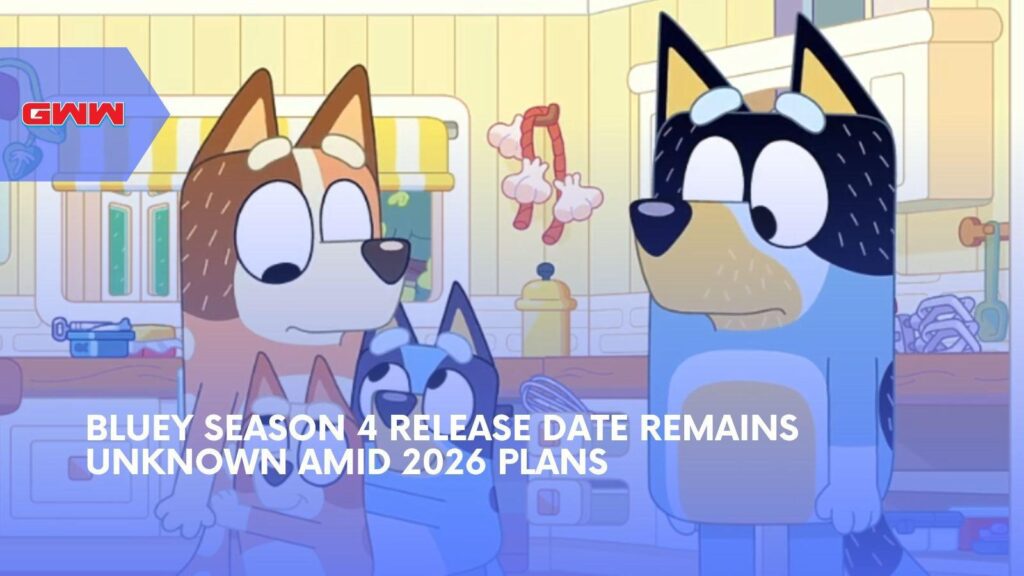 Bluey Season 4 Release Date Remains Unknown Amid 2026 Plans