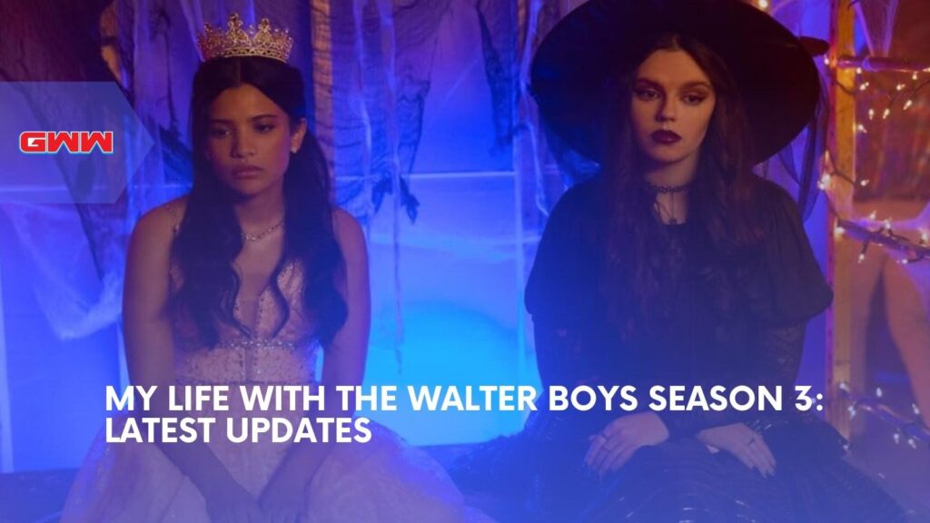 My Life with the Walter Boys Season 3: Latest Updates