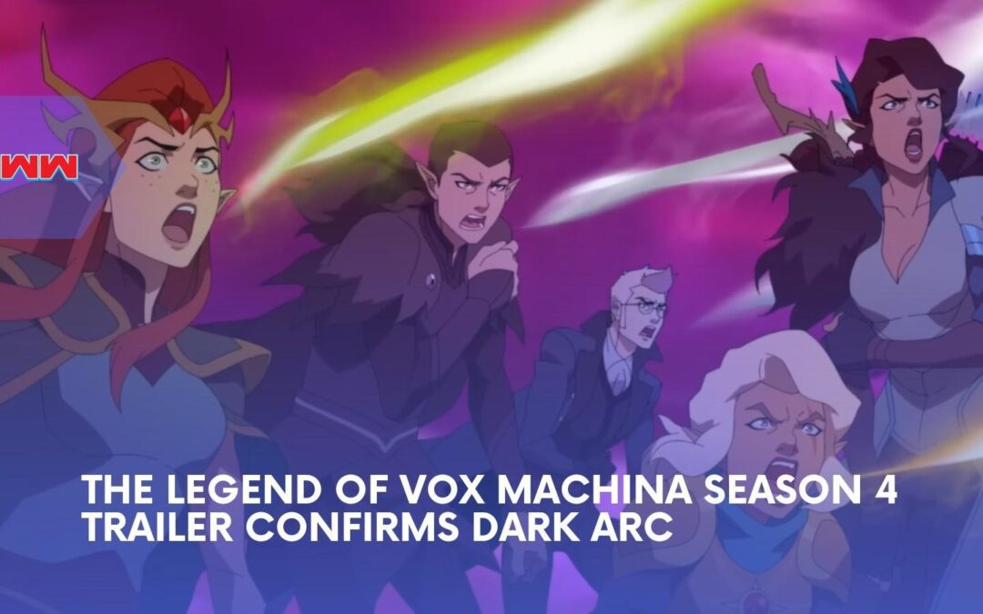 The Legend of Vox Machina Season 4 Trailer Reveals The Whispered One and a Darker Return