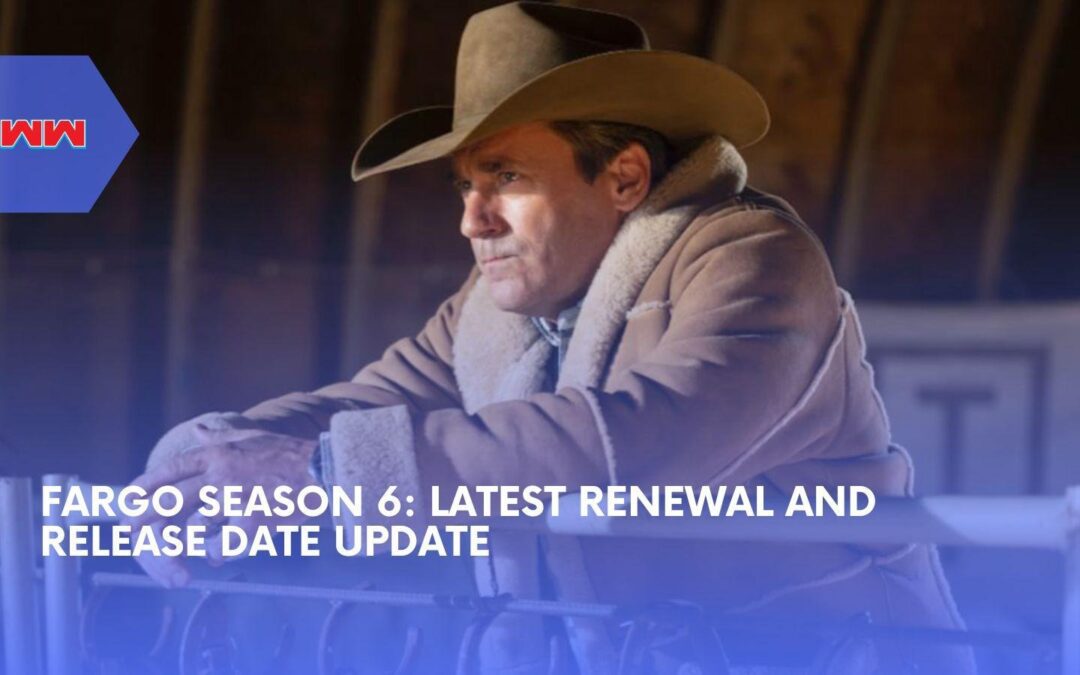 Fargo Season 6 May Still Happen as Noah Hawley Teases News Soon