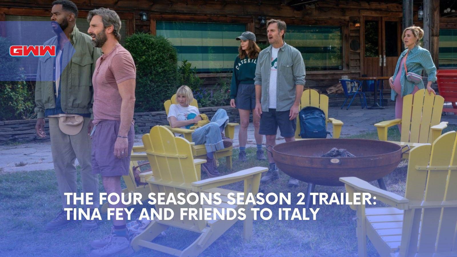 The Four Seasons Season 2 Trailer Sends Tina Fey’s Group Into Italy Chaos