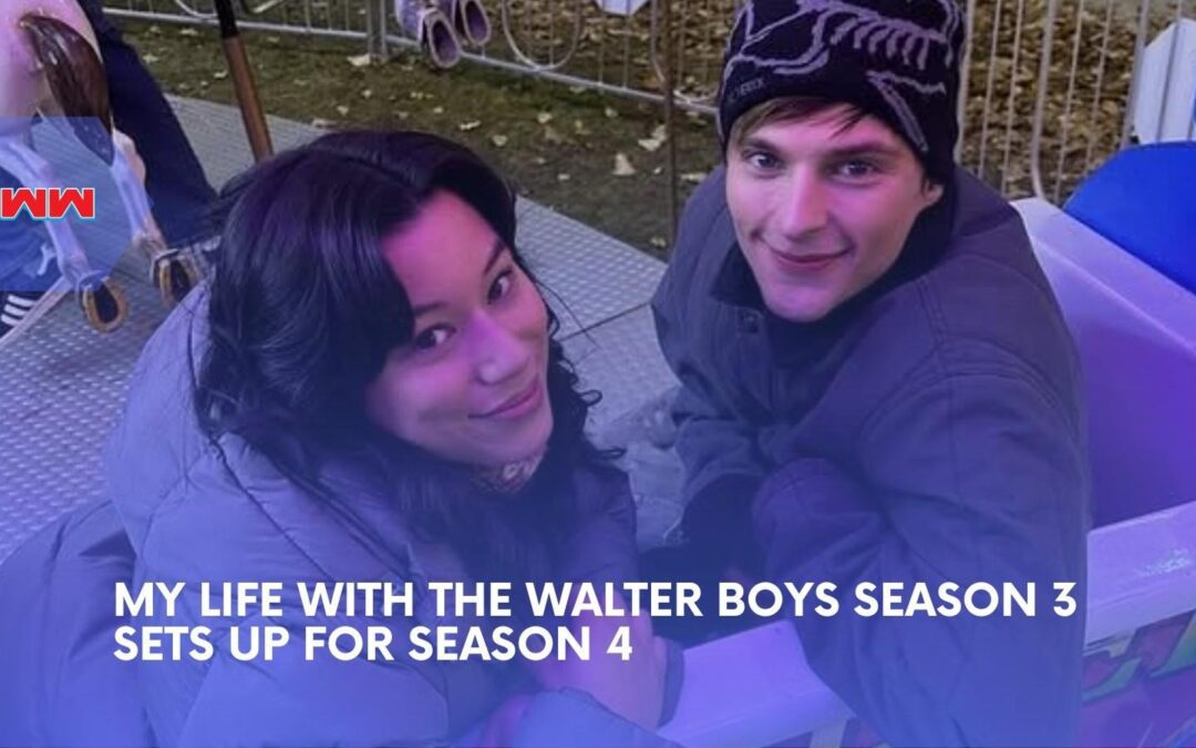 My Life With The Walter Boys Season 3 Gets Bigger As Netflix Already Sets Season 4