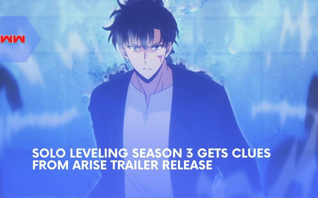 Solo Leveling Season 3 Gets New Arise Trailer Clues As Major Arcs Take Shape