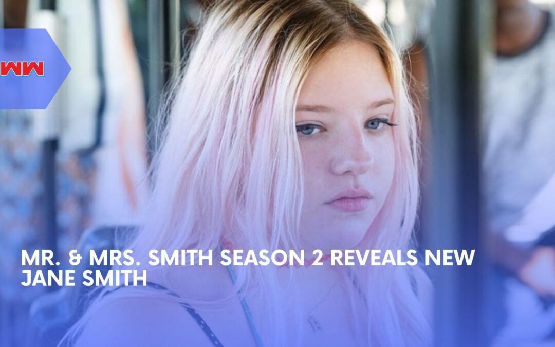 Mr. & Mrs. Smith Season 2 Cast Shakeup Reveals A New Jane Smith