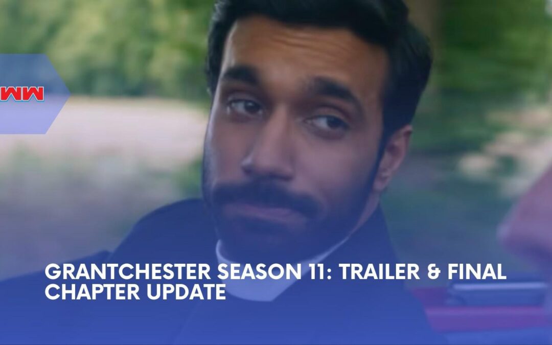 Grantchester Season 11 Trailer Teases One Last Mystery Before The Final Goodbye