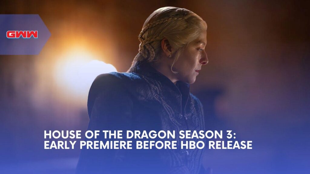 House of the Dragon Season 3 Sets Early Premiere Before HBO