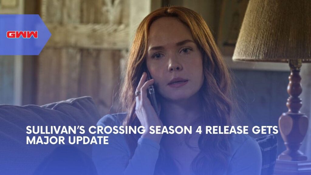 Sullivan’s Crossing Season 4 Sets Netflix Date After Finale