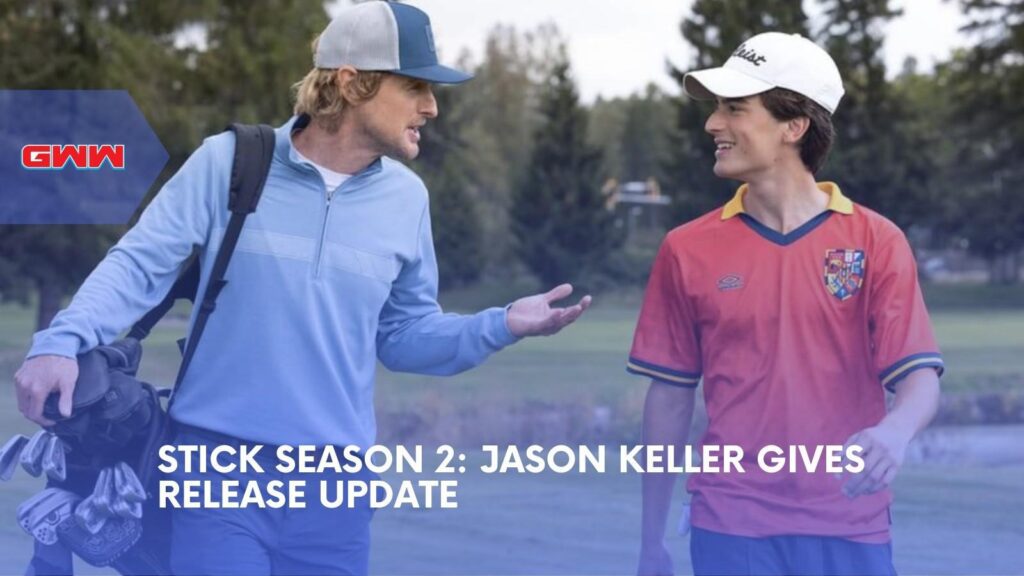 Stick Season 2 Gets Big Release Update After Filming Wraps
