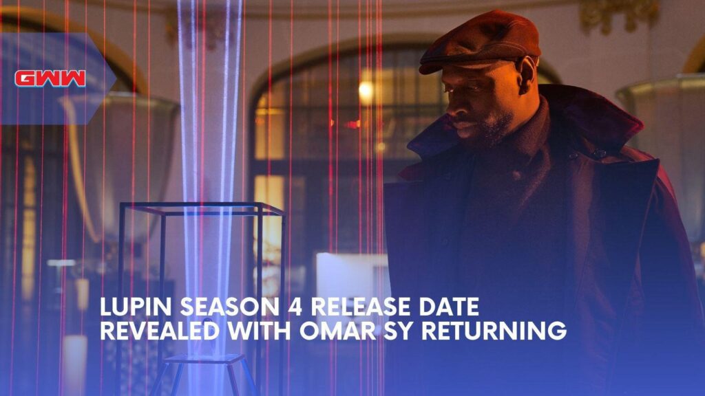 Lupin Season 4 Release Date Sets October on Netflix