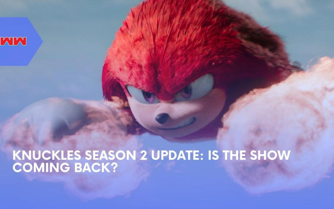 Knuckles Season 2 Update Reveals Why The Show May Not Return