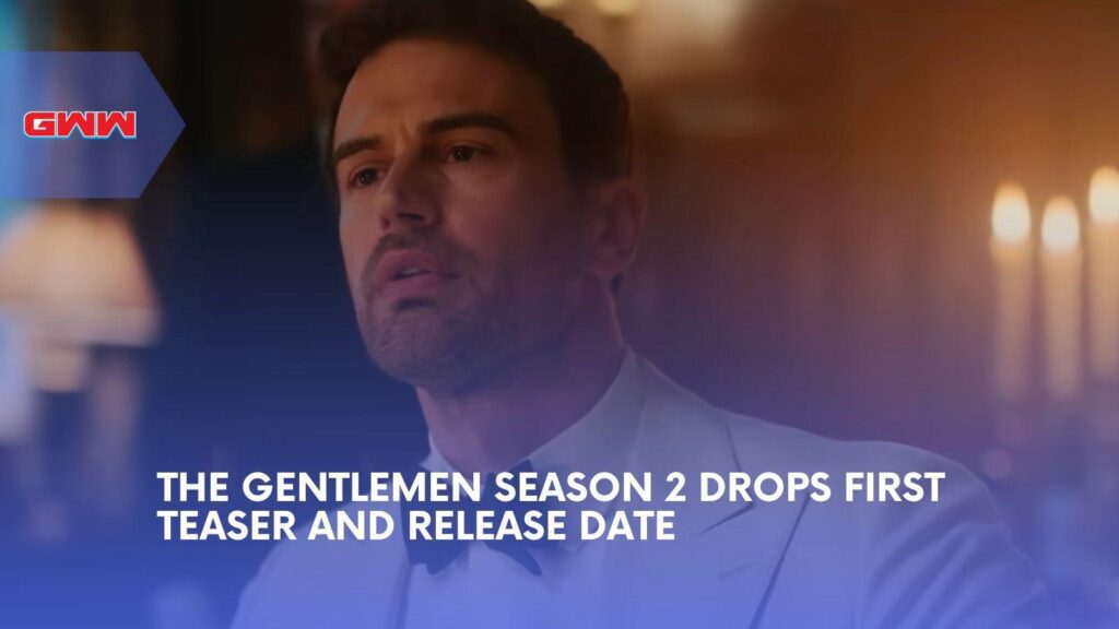 The Gentlemen Season 2 Release Date and Teaser