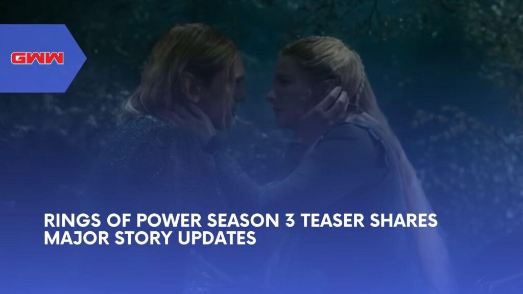 Rings of Power Season 3 Teaser: The One Ring Rises