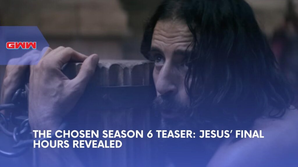 The Chosen Season 6 Teaser Sets the Road to the Cross