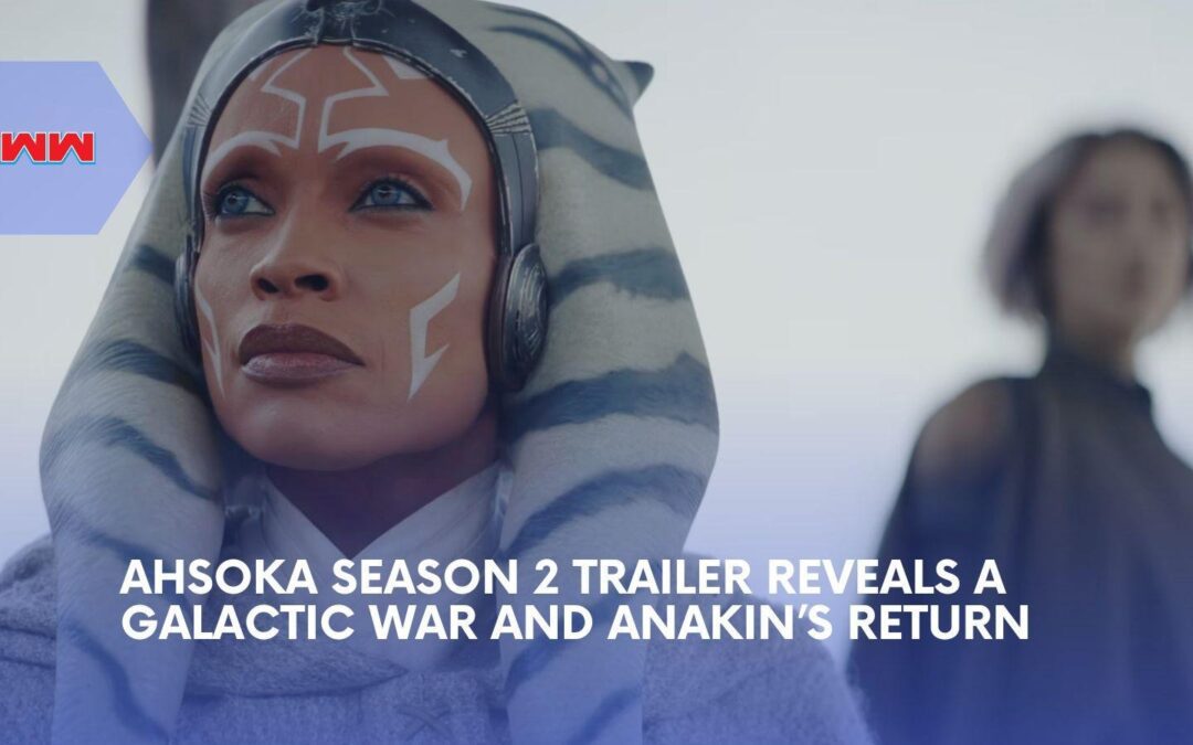Ahsoka Season 2 Trailer Has Anakin Ask: &lsquo;Are You a Jedi&hellip; or Not?&rsquo;