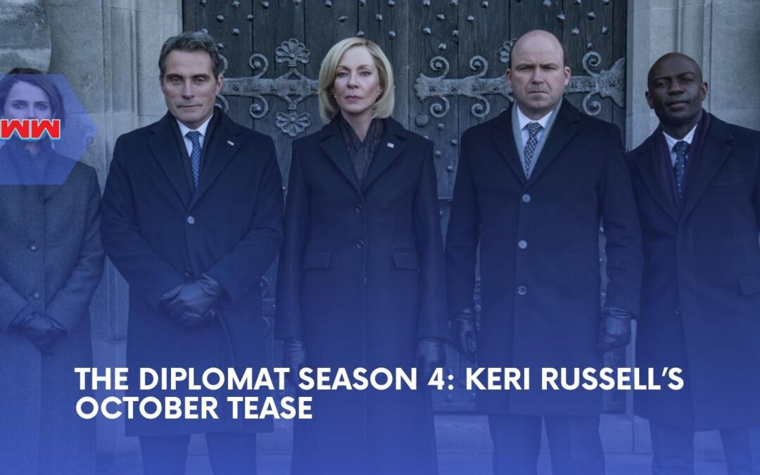 The Diplomat Season 4 Gets a Huge October Release Clue From Keri Russell