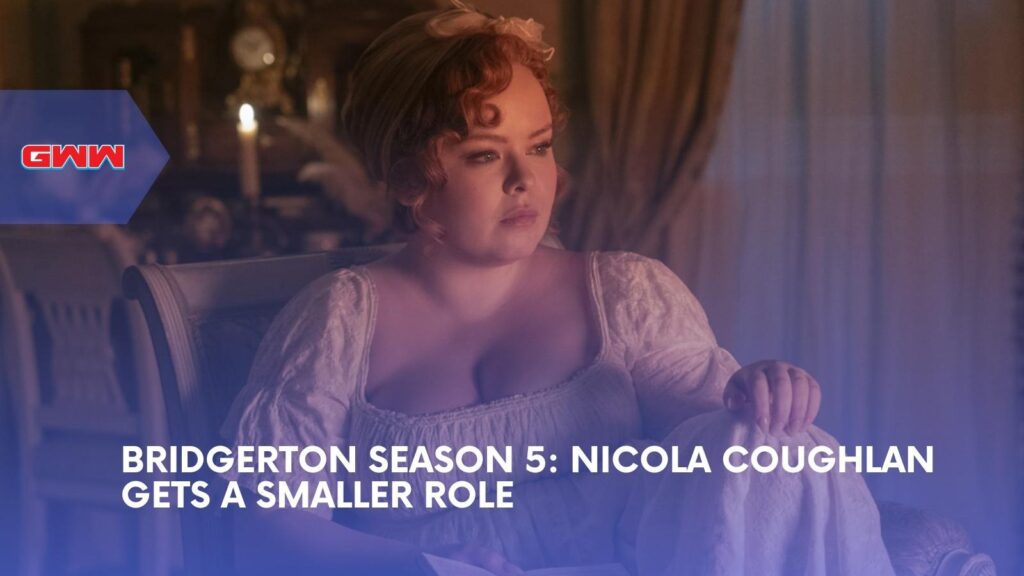 Bridgerton Season 5: Nicola Coughlan Steps Back as Penelope