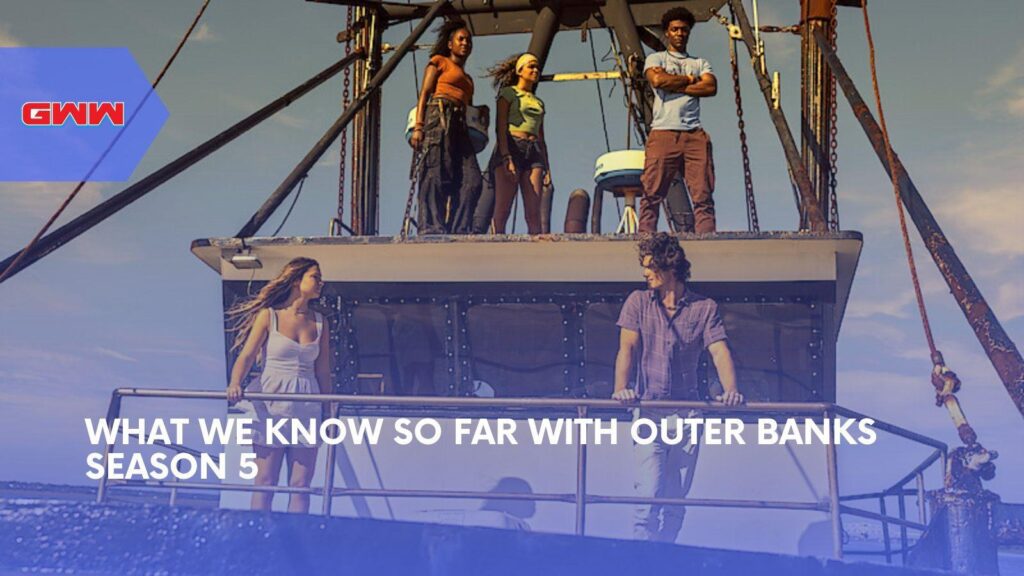 Outer Banks Season 5: Everything We Know Before the Finale