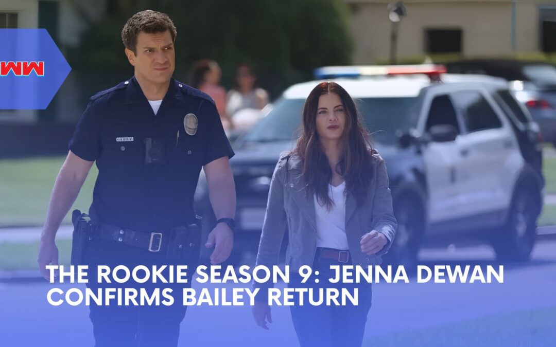 The Rookie Season 9: Jenna Dewan Confirms Bailey Is Staying Despite DWTS