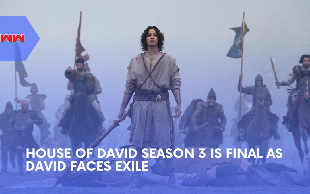 House of David Season 3 Confirmed as Final Season as David Faces Exile