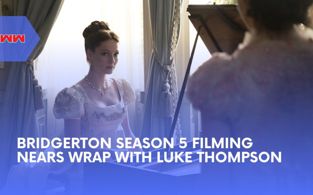 Bridgerton Season 5 Nears Filming Wrap as Luke Thompson Finishes Benedict’s Scenes