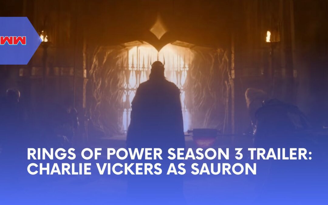 The Rings of Power Season 3 Trailer Shows Charlie Vickers’ Sauron Wearing the One Ring as Middle-Earth Goes to War